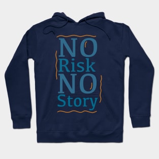 No Risk No Story Hoodie